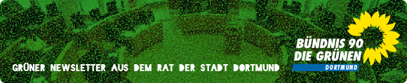 Grüner Newsletter aus dem Rat der Stadt Dortmund